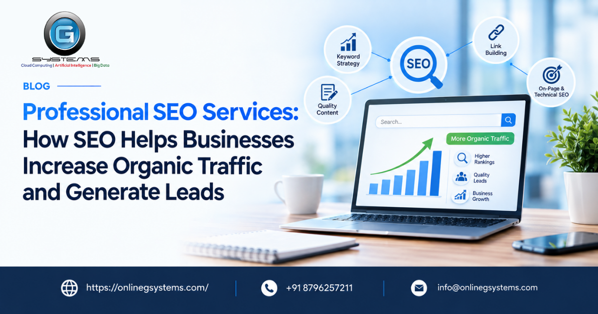Professional SEO Services: How SEO Helps Businesses Increase Organic Traffic and Generate Leads